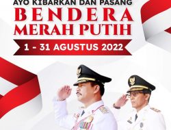 Ayo Kibarkan dan Pasang Bendera Merah Putih Selama 1 Agustus hingga 31 Agustus 2022